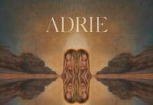 ADRIE LANZA “SE ACABA”, UN SINGLE INDIE PSICODÉLICO INSPIRADO EN SUS VIAJES ENTRE MÉXICO Y EE.UU. adrie