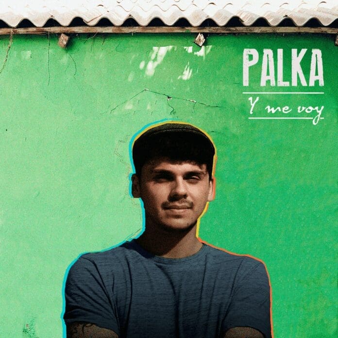 Palka : “Y me Voy” palka