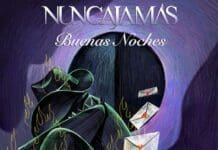 NUNCA JAMÁS ESTRENA SU NUEVO SENCILLO “BUENAS NOCHES” MIENTRAS CONTINÚA CON SU GIRA AGRÓPATAS ANÓNIMOS 2023 nunca jamas