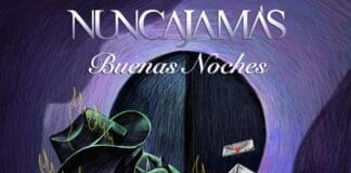 NUNCA JAMÁS ESTRENA SU NUEVO SENCILLO “BUENAS NOCHES” MIENTRAS CONTINÚA CON SU GIRA AGRÓPATAS ANÓNIMOS 2023 nunca jamas