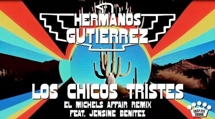 HERMANOS GUTIÉRREZ LANZAN CONMOVEDOR REMIX DE “LOS CHICOS TRISTES” DE EL MICHELS AFFAIR FEAT. JENSINE BENITEZ