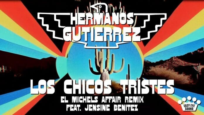 HERMANOS GUTIÉRREZ LANZAN CONMOVEDOR REMIX DE “LOS CHICOS TRISTES” DE EL MICHELS AFFAIR FEAT. JENSINE BENITEZ