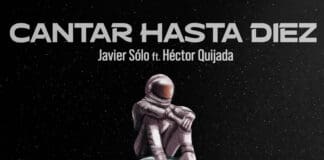 JAVIER SOLO PRESENTA “CANTAR HASTA DIEZ” CON LA COLABORACIÓN DE HÉCTOR QUIJADA DE LA LUPITA JAVIER SOLO PRESENTA “CANTAR HASTA DIEZ” CON LA COLABORACIÓN DE HÉCTOR QUIJADA DE LA LUPITA