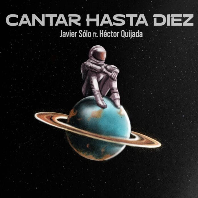JAVIER SOLO PRESENTA “CANTAR HASTA DIEZ” CON LA COLABORACIÓN DE HÉCTOR QUIJADA DE LA LUPITA JAVIER SOLO PRESENTA “CANTAR HASTA DIEZ” CON LA COLABORACIÓN DE HÉCTOR QUIJADA DE LA LUPITA