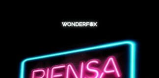 WONDERFOX ESTRENA EL NUEVO SENCILLO “PIENSA EN TI” WONDERFOX ESTRENA EL NUEVO SENCILLO “PIENSA EN TI”