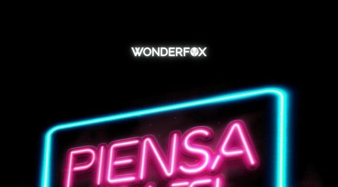 WONDERFOX ESTRENA EL NUEVO SENCILLO “PIENSA EN TI” WONDERFOX ESTRENA EL NUEVO SENCILLO “PIENSA EN TI”