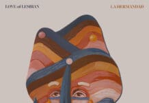 LOVE OF LESBIAN PRESENTAN “LA HERMANDAD” LOVE OF LESBIAN PRESENTAN “LA HERMANDAD”