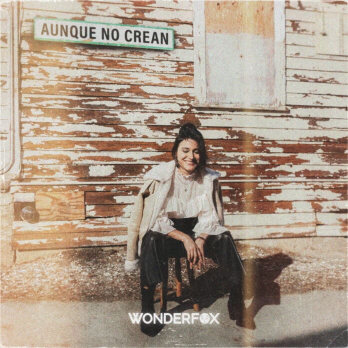 WONDERFOX LANZA SU NUEVO SENCILLO”AUNQUE NO CREAN” WONDERFOX LANZA SU NUEVO SENCILLO”AUNQUE NO CREAN”