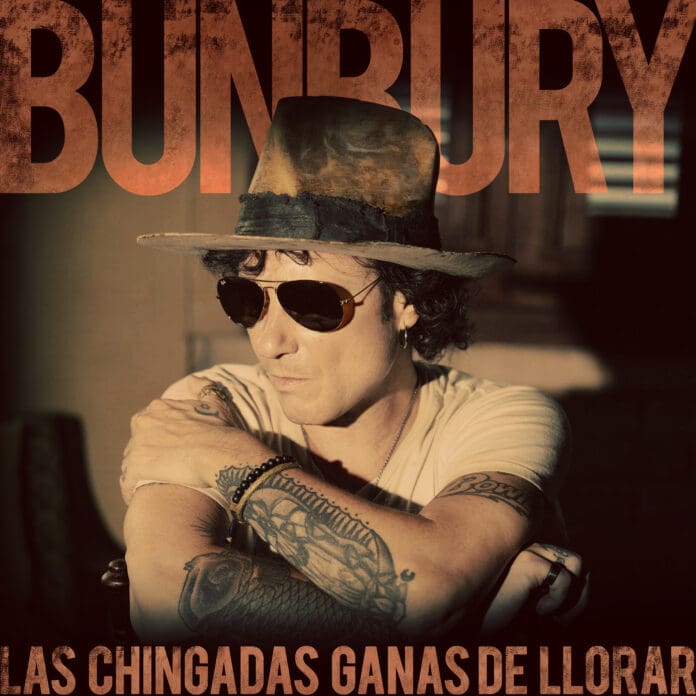 BUNBURY ADELANTA EL SENCILLO LAS CHINGADAS GANAS DE LLORAR