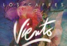 LOS CAFRES PRESENTAN NUEVO SINGLE Y VIDEOCLIP: “V I E N T O”