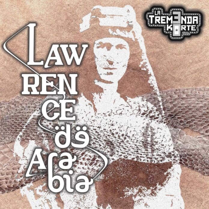 LA TREMENDA KORTE LANZA LA RITMICA VERSIÓN DE HOMBRES G «LAWRENCE DE ARABIA»