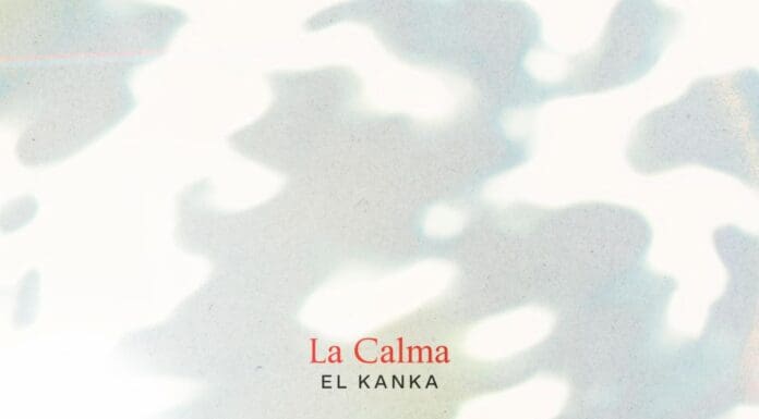 EL KANKA ESTRENA “LA CALMA” PRIMER ADELANTO DE SU PRÓXIMO ÁLBUM