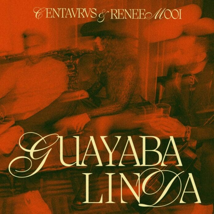 CENTAVRVS & RENEE MOOI ESTRENAN NUEVO SENCILLO “GUAYABA LINDA”
