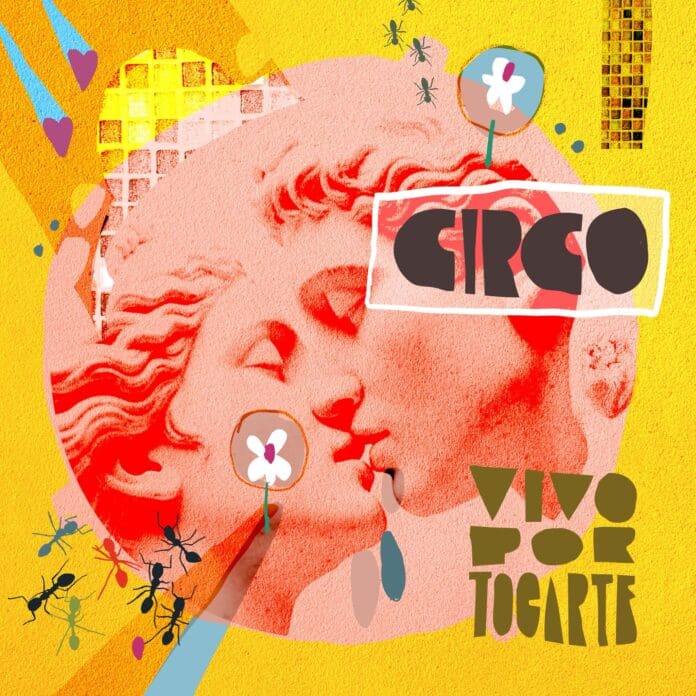 CIRCO ESTRENA SU NUEVO SENCILLO “VIVO POR TOCARTE”
