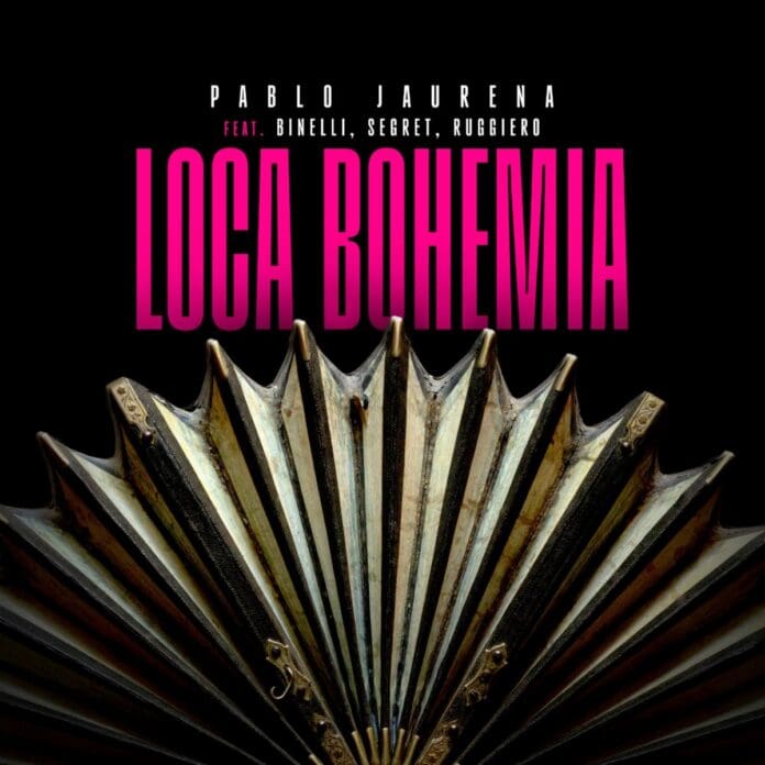 PABLO JAURENA “LOCA BOHEMIA” EL PRIMER SENCILLO DE SU PRÓXIMO ALBUM ‘FUEYERIAS’