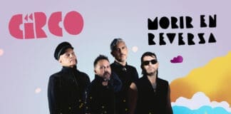 CIRCO PRESENTA SU NUEVO ALBUM “MORIR EN REVERSA”