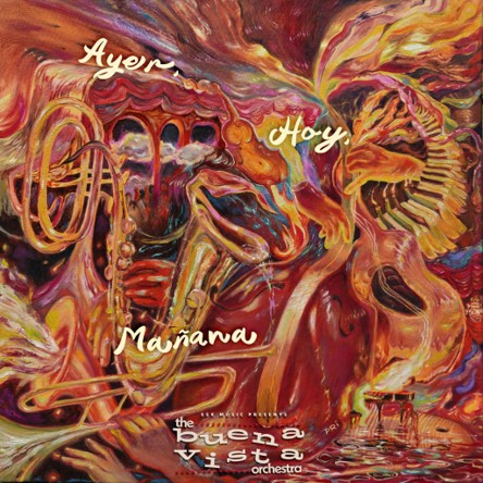 THE BUENA VISTA ORCHESTRA RINDE HOMENAJE A TODO EL LEGADO DE LA MUSICA CUBANA CON SU RECIENTE ALBUM AYER, HOY MAÑANA Y SU LARGA GIRA POR NORTEAMERICA